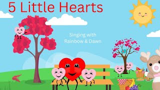 5 Little Hearts | Counting Song for Kids | Valentines Day Songs