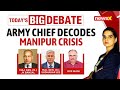 Army Chief Details Manipur Situation | Who's Flaring Up The 'Narratives' War?  | NewsX