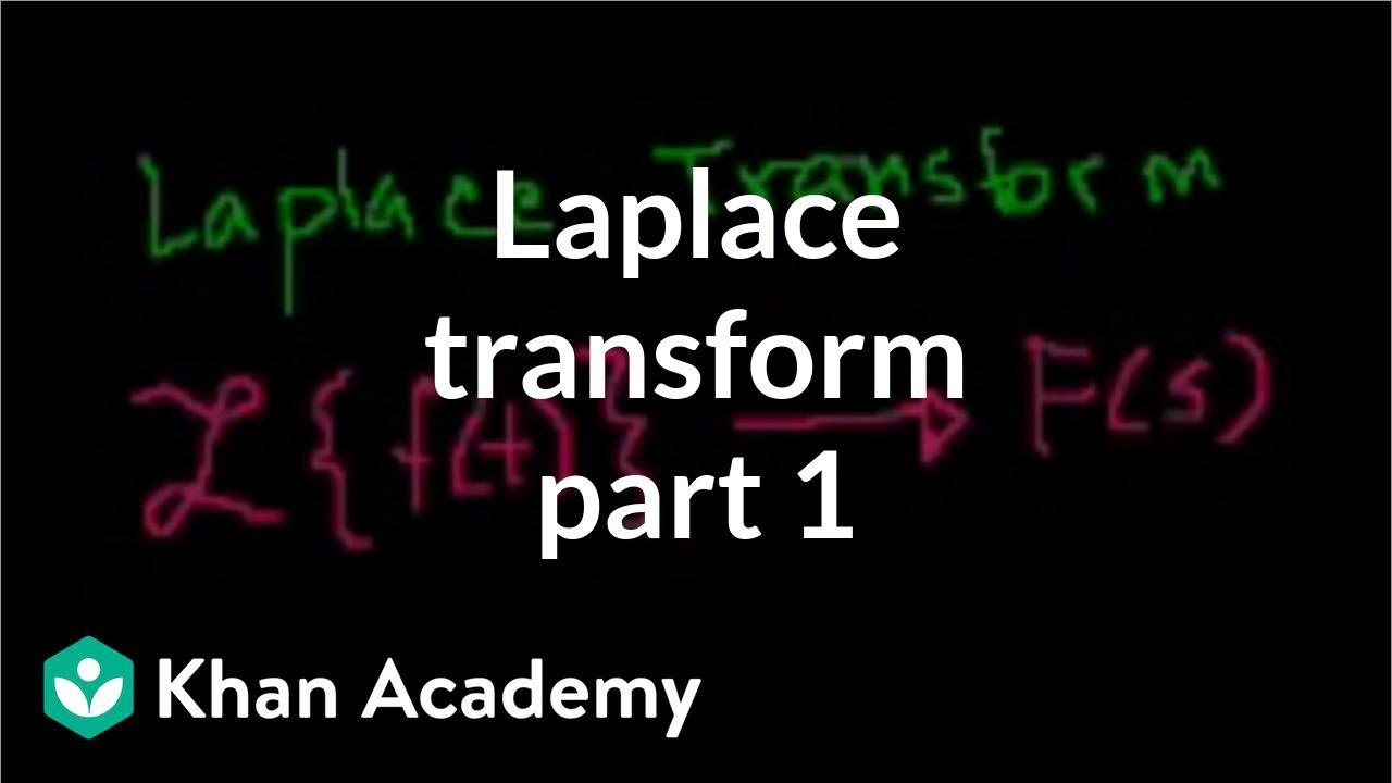 Laplace Transform 1 Laplace Transform Differential Equations Khan