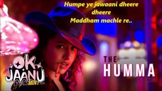 The Humma Song - Lyrics - OK Jaanu | Shraddha Kapoor | Aditya Roy Kapoor