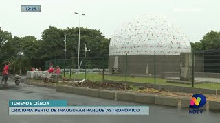 Criciúma planeja inauguração do Parque Astronômico para dia 6 de janeiro