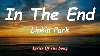 In The End - Linkin park (Lyrics)