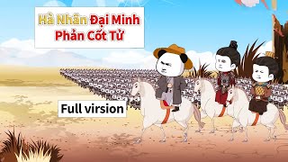 (Full virsion)  : Hà Nhân Đại Minh Phản Cốt Tử  / Suna-sub