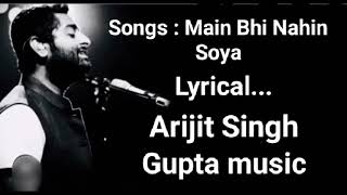 Main Bhi Nahin Soya :Song/ Lyrical/Tiger, Ananya,Tara/ Arijit Singh/Students of the year/Gupta music