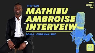 Mathieu Ambroise Interview with Dom and Jordanna Linic