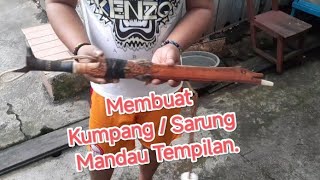 Membuat Kumpang/Sarung Mandau Tempilan Sederhana. Mandau Hulu Tunggur