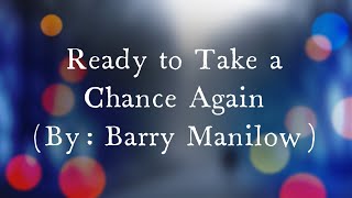 Ready To Take A Chance Again - Barry Manilow / with Lyrics