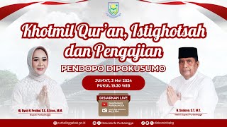 KHOTMIL QUR'AN,ISTIGHOTSAH DAN PENGAJIAN PENDOPO DIPOKUSUMO 2024