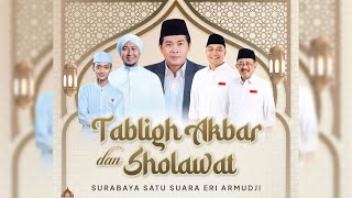 LIVE  TABLIG AKBAR & SHOLAWAT SURABAYA SATU SUARA  BERSAMA GUS AZMI &  SYUBBANUL MUSLIMIN