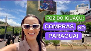 COMPRAS NO PARAGUAI: QUAIS LOJAS COMPRAR, QUANTO CUSTA e DICAS saindo de Foz do Iguaçu