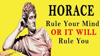 Horace's Wisdom | Guide Your Thoughts, Transform Your Life