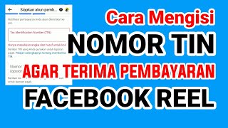 CARA ISI NOMOR TIN AGAR DAPAT PEMBAYARAN DARI FACEBOOK REEL