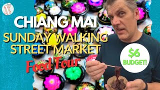 $6 Street Food Challenge: Exploring Chiang Mai’s Sunday Walking Street Market