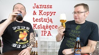 Janusz \u0026 Kopyr testują Książęce IPA