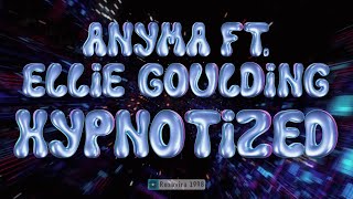 Anyma Ft.  Ellie Goulding - Hypnotized [ Lyrics ]