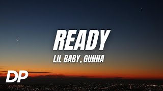 Lil Baby - Ready ft. Gunna (Lyrics)