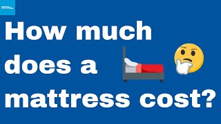 How Much Does A Mattress Cost?