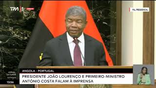 Angola - Portugal : Presidente João Lourenço e Primeiro-Ministro António Costa falam à Impresa