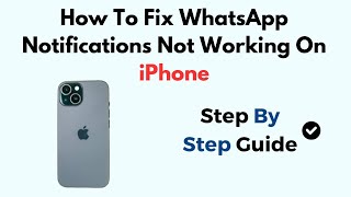 How To Fix Whatsapp Notifications Not Working On iPhone (2025)