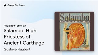 Salambo: High Priestess of Ancient Carthage by Gustave Flaubert · Audiobook preview