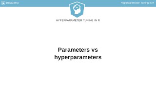 R Tutorial: Parameters vs hyperparameters