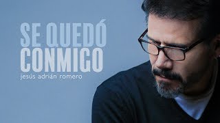 Jesús Adrián Romero - Se Quedó Conmigo | Origen y Esencia