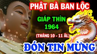 Có Duyên Biết Mệnh, Giáp Thìn 1964 Đắc Tài Phú Quý, Giàu Như Vũ Bão Trong 2 Tháng Tới