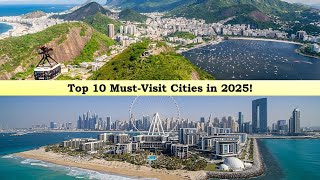 Top 10 Must-Visit Cities in 2025!