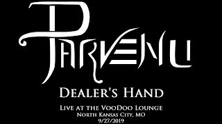 Parvenu - Dealer's Hand - Live at the VooDoo Lounge