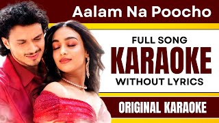 Aalam Na Poocho - Karaoke Full Song | Without Lyrics