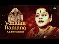 venkata ramana m.s. subbulakshmi papanasam sivan devotional song carnatic classical music