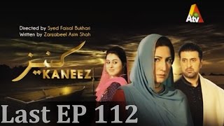 Kaneez - Last Episode 112 | ATV| XA1