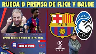 🔴🎙️RUEDA DE PRENSA DE HANSI FLICK Y ALEJANDRO BALDE |⚽ PREVIA DE CHAMPIONS BARÇA VS ATALANTA J-8