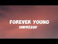 Undressd - Forever Young ( Cover song with lyrics video)