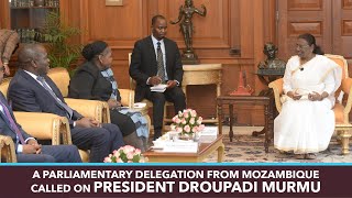 A Parliamentary delegation from Mozambique called on President Droupadi Murmu at Rashtrapati Bhavan