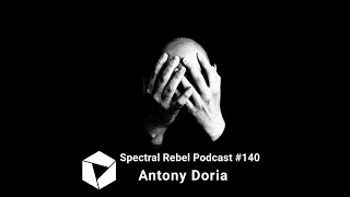 Spectral Rebel Podcast #140: Antony Doria