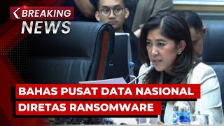 BREAKING NEWS - DPR, Menkominfo & Kepala BSSN Bahas Pusat Data Nasional Diretas Ransomware