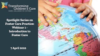 Spotlight on Foster Care Practice Webinar #1 - Intro to Foster Care