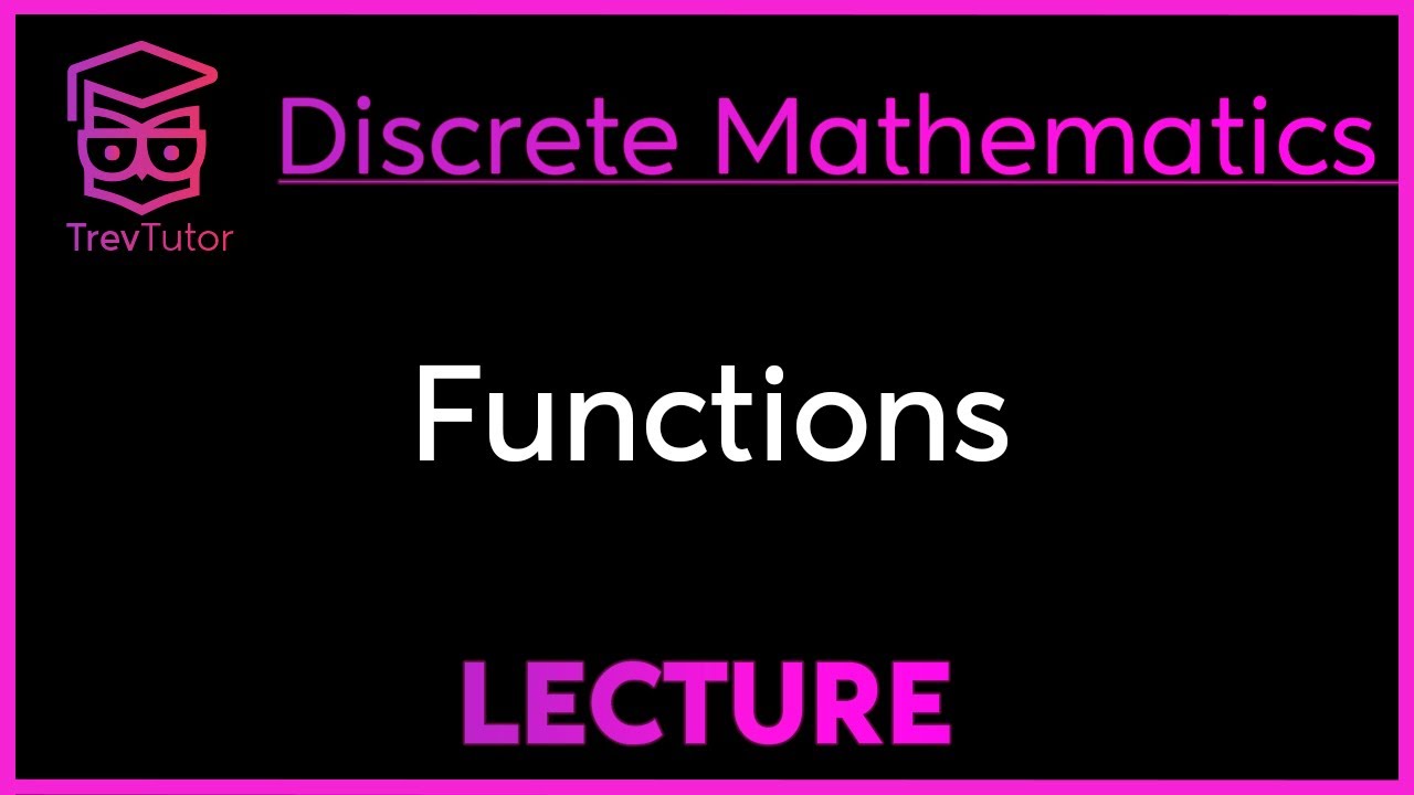 Functions Discrete Mathematics Youtube