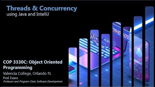 [COP 3330C - Object Oriented Programming] Threads & Concurrency