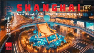 Shanghai . China  I New Landmark in Southern Shanghai I 4K