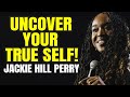 Jackie Hill Perry Unveils: Understanding Our True Selves