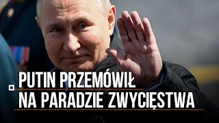 Putin przemówił na Paradzie Zwycięstwa. \