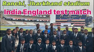Indian vs England test match🇮🇳 🇬🇧 Ranchi jharkhand stadium🏟️#arshasveerakavlog @arshasveerakavlog