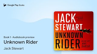 Unknown Rider Book 1 by Jack Stewart · Audiobook preview