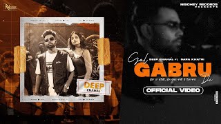 Gal Gabru Di : Deep Chahal (Full Video) -   Punjabi Song 2021 - Punjabi Songs 2021