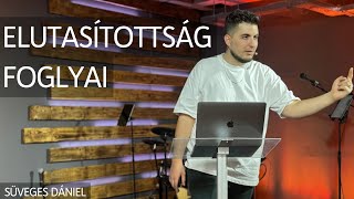 Süveges Dániel - Elutasítottság fogjai