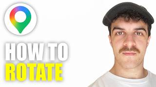 How to Rotate Google Maps Tutorial (2026 Guide)