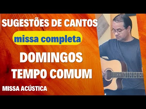 Missa Domingo Do Tempo Comum - Sugestões De Cantos. - YouTube