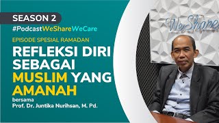 Refleksi Diri Sebagai Muslim yang Amanah dan Profesional l Podcast We Share We Care